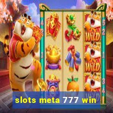 slots meta 777 win